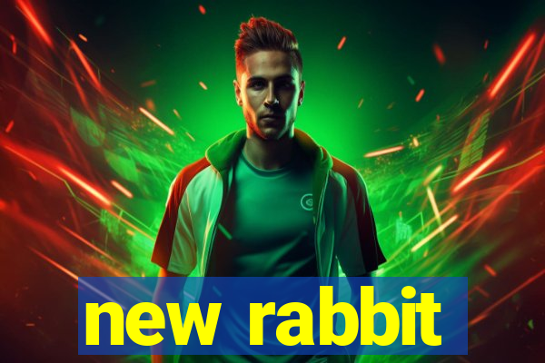 new rabbit